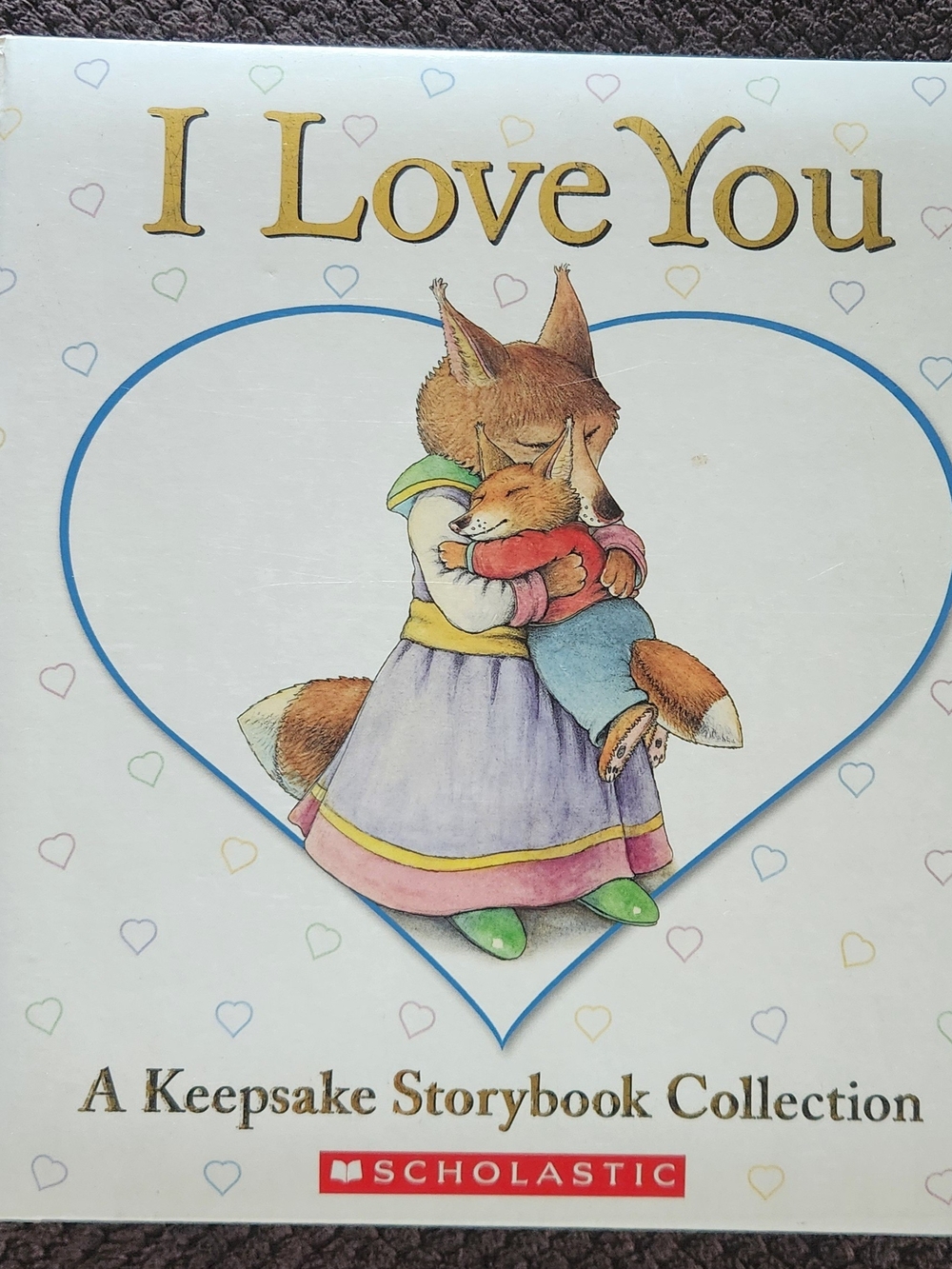 Scholastic 'I Love You'- A Keepsake Storybook